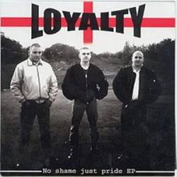 Loyalty : No Shame Just Pride